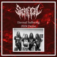 Sacrificial - Eternal Suffering (2024 Demo) (Explicit)