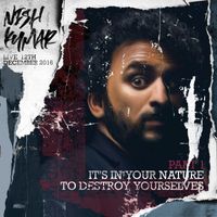 Nish Kumar - It's In Your Nature to Destroy Yourselves, Pt. 1 (Explicit)