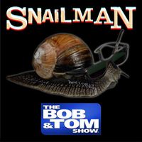 Bob and Tom - Snailman