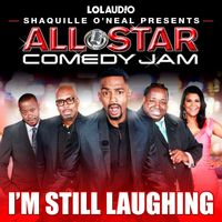 Various Artists - Shaquille O'Neal Presents: All Star Comedy Jam - I'm Still Laughing (Explicit)