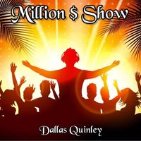 Dallas Quinley - Million $ Show (Explicit)