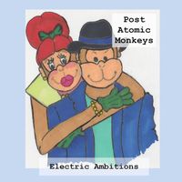 Post Atomic Monkeys - Electric Ambitions