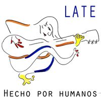 Late - Hecho por Humanos