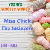 Eloi Grace - Miss Cluck the Insincere (From “Yoshi’s Woolly World”)