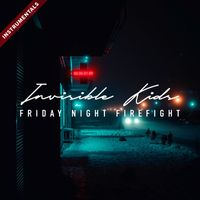 Friday Night Firefight - Invisible Kids (Instrumentals)