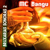 MC Bangu - Bruxarias Sonoras 2