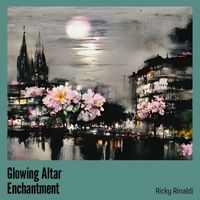 Ricky Rinaldi - Glowing Altar Enchantment