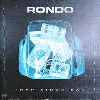 Rondo - Trap Nigga Bag (Explicit)