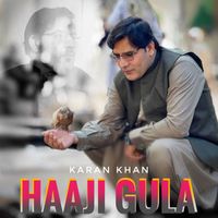 Karan Khan - Haaji Gula