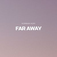 Korban kopi - Far Away