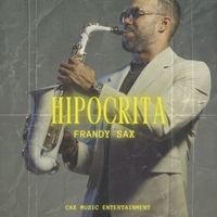 Frandy Sax - Hipócrita (Merengue)