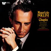 Maurizio Pollini - Chopin: Polonaises, Nocturnes, Ballade No. 1 & Piano Concerto No. 1