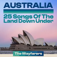 The Wayfarers - Australia - 25 Songs Of The Land Down Under
