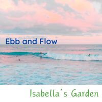 Isabella's Garden - Ebb and Flow