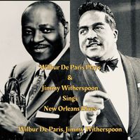 Wilbur De Paris, Jimmy Whiterspoon - Wilbur De Paris Plays & Jimmy Witherspoon Sings New Orleans Blues