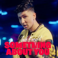 Zack Knight - Something About You