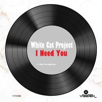 White Cat Project - I Need You