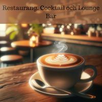 Restaurang Jazz - Restaurang, Cocktail och Lounge Bar: Bästa jazzsamling, Kaffestund, Avkopplande instrumentallåtar
