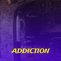 Aman - Addiction (Explicit)