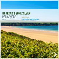 DJ Artak and Sone Silver - Per Sempre: Remixes, Pt. 1
