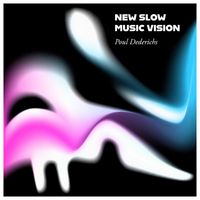 Poul Dederichs - New Slow Music Vision