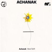 Achanak - Have Faith