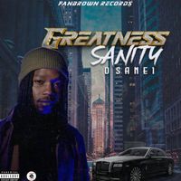 Sanity Dsane1, Fanbrown - Greatness (Explicit)