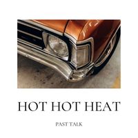 Hot Hot Heat - Past Talk