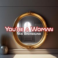 NCS BACKSOUND - You're a Woman