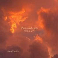 Maya Wanglen - What a Lovely Night