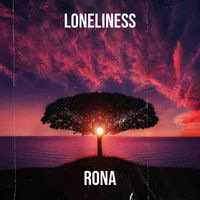 Rona - Loneliness