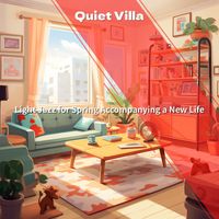 Quiet Villa - Light Jazz for Spring Accompanying a New Life