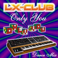 LX-Club - Only You (Dance Mix)