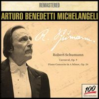 Arturo Benedetti Michelangeli - Arturo Benedetti Michelangeli,  piano: Robert Schumann (Remastered)