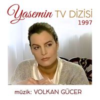 Volkan Gücer - Yasemin TV Dizisi (Original Motion Picture Soundtrack)