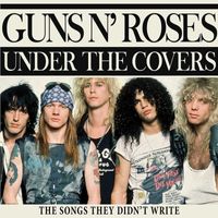 Guns N' Roses - Under The Covers