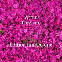 Artur - Flowers (Edition Limited One)
