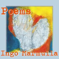 Ingo Marmulla - Poems