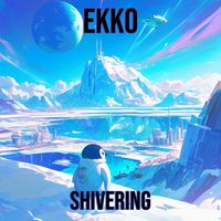 Ekko - Shivering