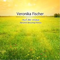 Veronika Fischer - Auf der Wiese (Berühmt Berüchtigt Remix)