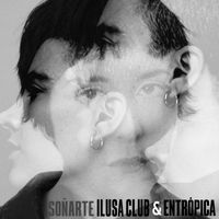 ILUSA CLUB feat. Entrópica - SOÑARTE