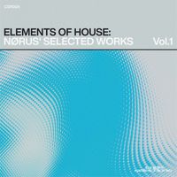 Nørus - Elements of House: Nørus' Selected Works, Vol.1 (2024 Remaster)