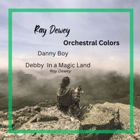 Ray Dewey - Orchestral Colors