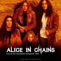 Alice In Chains - Live At The Palladium Hollywood 1992 (live)