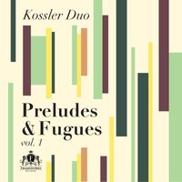 Kossler Duo - Preludes and Fugues Vol. 1