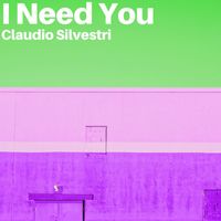 Claudio Silvestri - I Need You