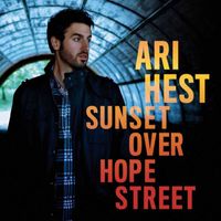 Ari Hest - Sunset Over Hope Street