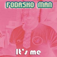 Fodasko Man - It's me