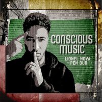 Lionel Nova (feat. Pen Dub) - Conscious Music