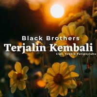 Black Brothers - Terjalin Kembali